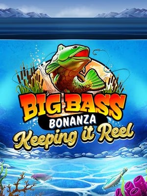 Big Bass Bonanza - Keeping it Reel